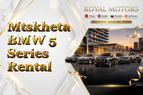 Mtskheta BMW 5 Series Rental