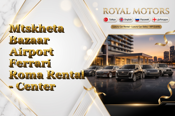 Mtskheta Bazaar Airport Ferrari Roma Rental - Center