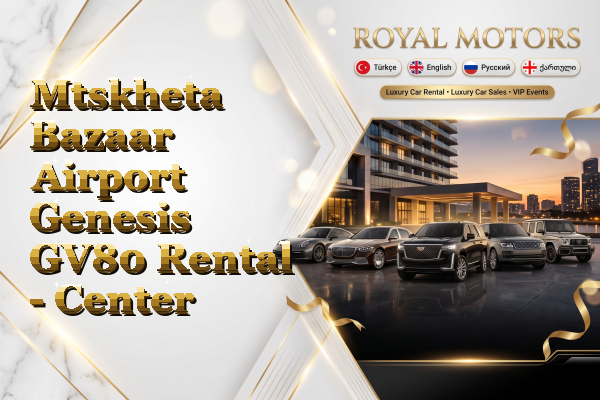 Mtskheta Bazaar Airport Genesis GV80 Rental - Center