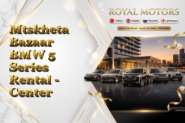 Mtskheta Bazaar BMW 5 Series Rental - Center