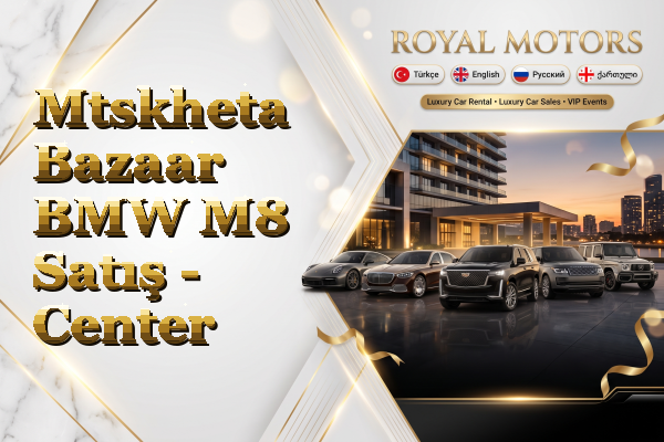 Mtskheta Bazaar BMW M8 Satış - Center