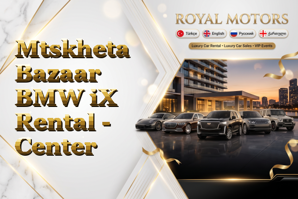 Mtskheta Bazaar BMW iX Rental - Center
