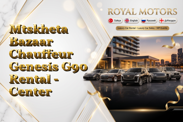 Mtskheta Bazaar Chauffeur Genesis G90 Rental - Center
