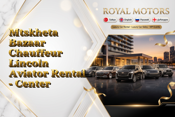 Mtskheta Bazaar Chauffeur Lincoln Aviator Rental - Center