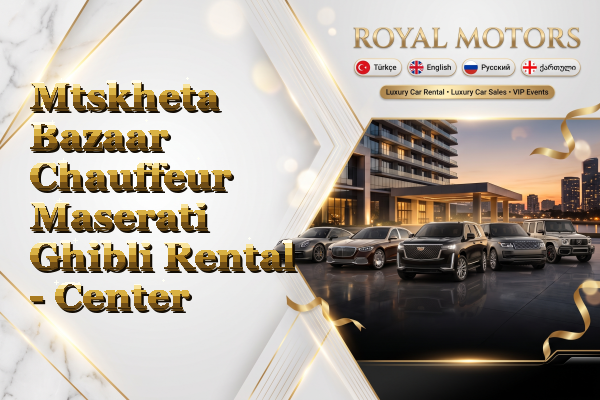 Mtskheta Bazaar Chauffeur Maserati Ghibli Rental - Center