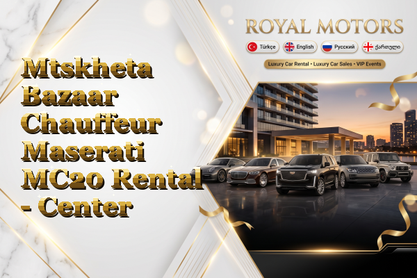 Mtskheta Bazaar Chauffeur Maserati MC20 Rental - Center