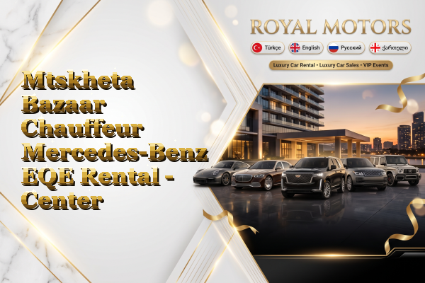 Mtskheta Bazaar Chauffeur Mercedes-Benz EQE Rental - Center