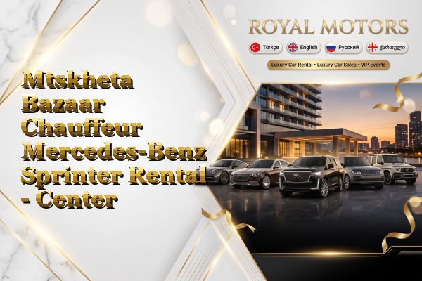 Mtskheta Bazaar Chauffeur Mercedes-Benz Sprinter Rental - Center