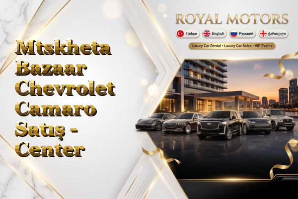 Mtskheta Bazaar Chevrolet Camaro Satış - Center