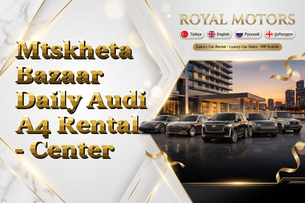 Mtskheta Bazaar Daily Audi A4 Rental - Center