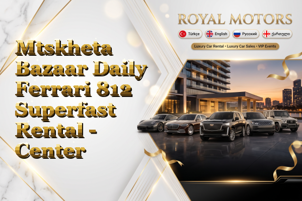 Mtskheta Bazaar Daily Ferrari 812 Superfast Rental - Center