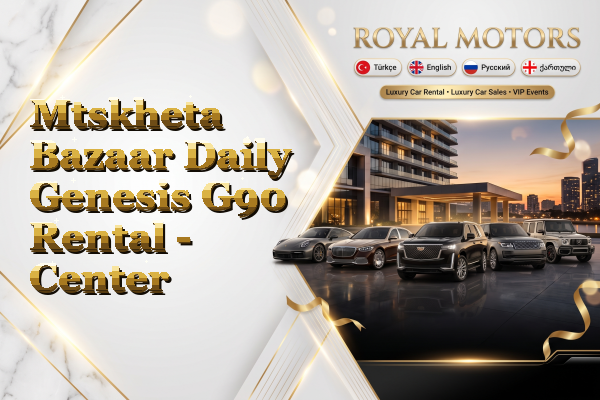 Mtskheta Bazaar Daily Genesis G90 Rental - Center