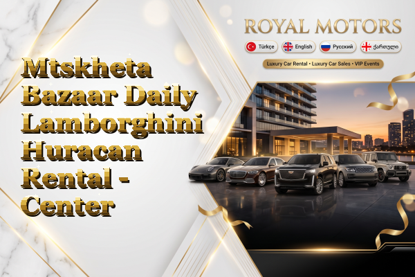 Mtskheta Bazaar Daily Lamborghini Huracan Rental - Center