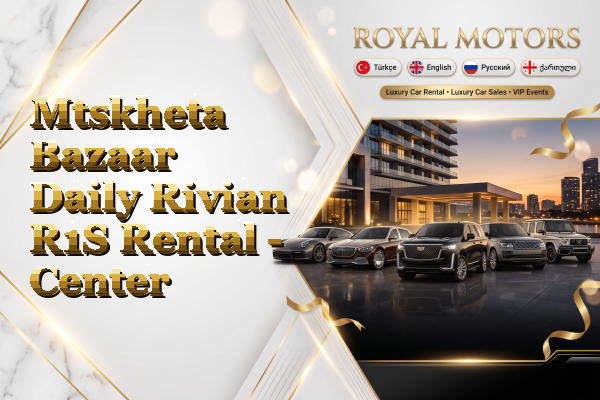 Mtskheta Bazaar Daily Rivian R1S Rental - Center