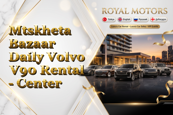 Mtskheta Bazaar Daily Volvo V90 Rental - Center