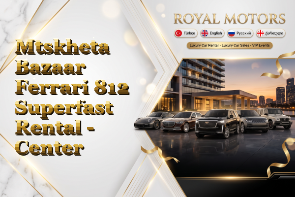 Mtskheta Bazaar Ferrari 812 Superfast Rental - Center