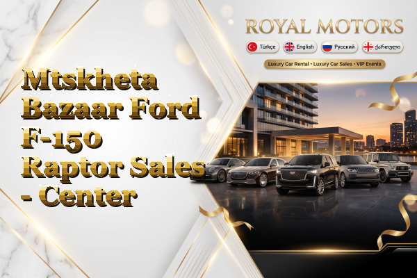 Mtskheta Bazaar Ford F-150 Raptor Sales - Center