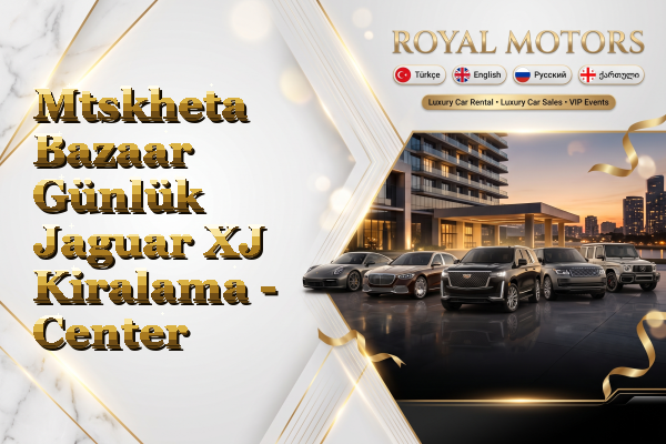 Mtskheta Bazaar Günlük Jaguar XJ Kiralama - Center