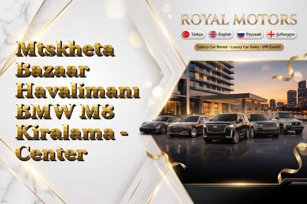 Mtskheta Bazaar Havalimanı BMW M8 Kiralama - Center