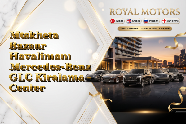 Mtskheta Bazaar Havalimanı Mercedes-Benz GLC Kiralama - Center