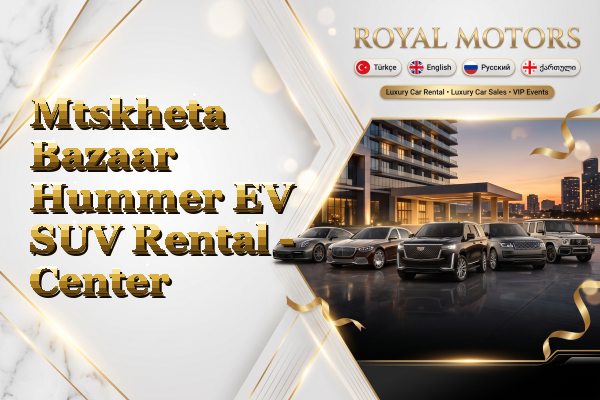 Mtskheta Bazaar Hummer EV SUV Rental - Center