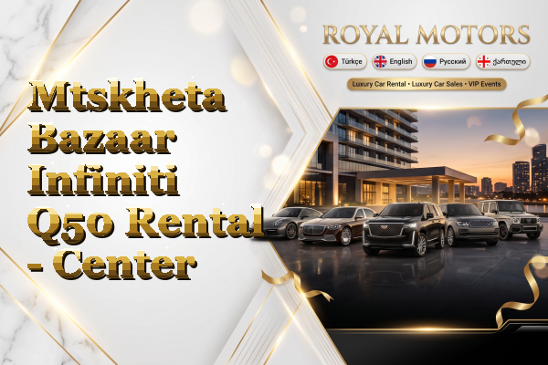Mtskheta Bazaar Infiniti Q50 Rental - Center