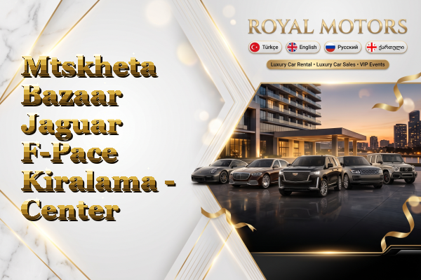 Mtskheta Bazaar Jaguar F-Pace Kiralama - Center