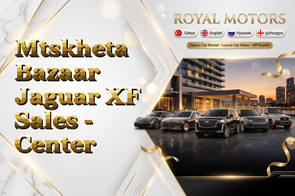Mtskheta Bazaar Jaguar XF Sales - Center