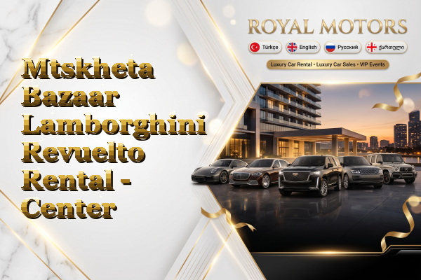 Mtskheta Bazaar Lamborghini Revuelto Rental - Center