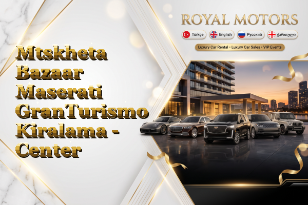 Mtskheta Bazaar Maserati GranTurismo Kiralama - Center