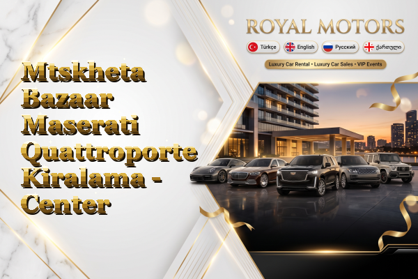 Mtskheta Bazaar Maserati Quattroporte Kiralama - Center
