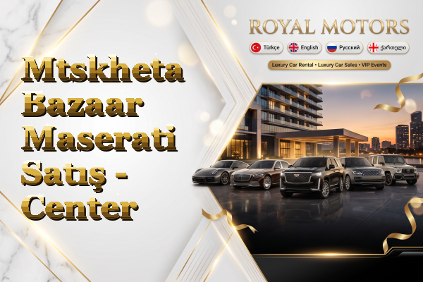Mtskheta Bazaar Maserati Satış - Center