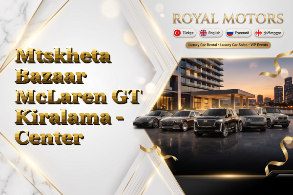 Mtskheta Bazaar McLaren GT Kiralama - Center