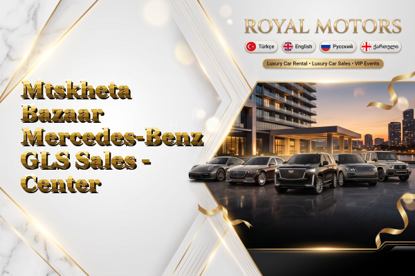 Mtskheta Bazaar Mercedes-Benz GLS Sales - Center