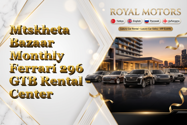 Mtskheta Bazaar Monthly Ferrari 296 GTB Rental - Center