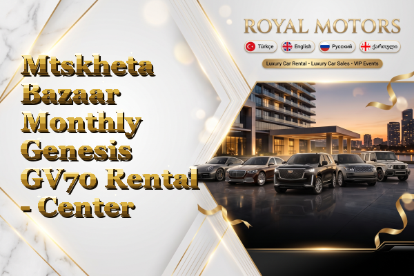 Mtskheta Bazaar Monthly Genesis GV70 Rental - Center