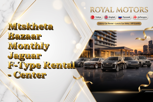 Mtskheta Bazaar Monthly Jaguar F-Type Rental - Center