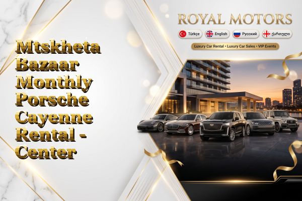 Mtskheta Bazaar Monthly Porsche Cayenne Rental - Center