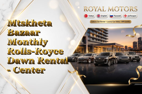 Mtskheta Bazaar Monthly Rolls-Royce Dawn Rental - Center
