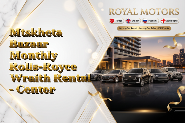 Mtskheta Bazaar Monthly Rolls-Royce Wraith Rental - Center