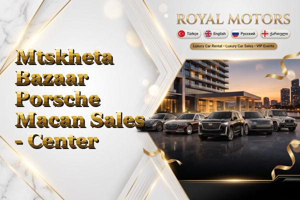 Mtskheta Bazaar Porsche Macan Sales - Center