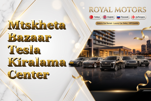Mtskheta Bazaar Tesla Kiralama - Center