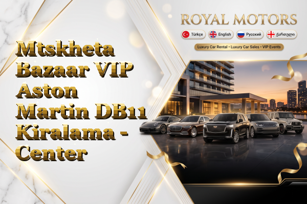Mtskheta Bazaar VIP Aston Martin DB11 Kiralama - Center