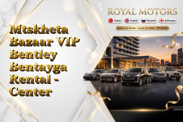 Mtskheta Bazaar VIP Bentley Bentayga Rental - Center