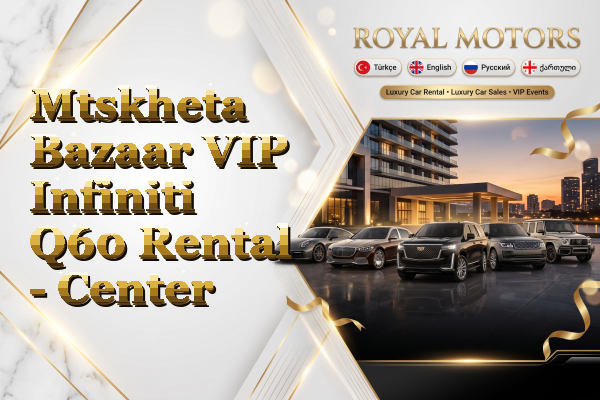 Mtskheta Bazaar VIP Infiniti Q60 Rental - Center
