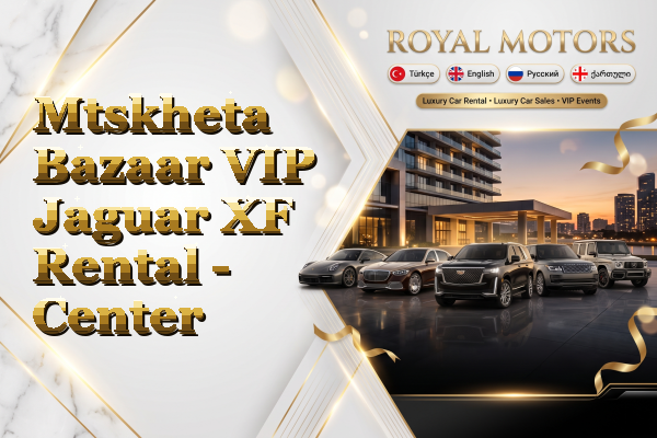Mtskheta Bazaar VIP Jaguar XF Rental - Center