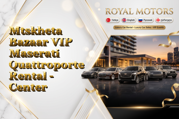 Mtskheta Bazaar VIP Maserati Quattroporte Rental - Center