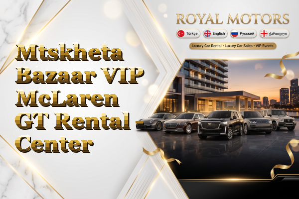 Mtskheta Bazaar VIP McLaren GT Rental - Center