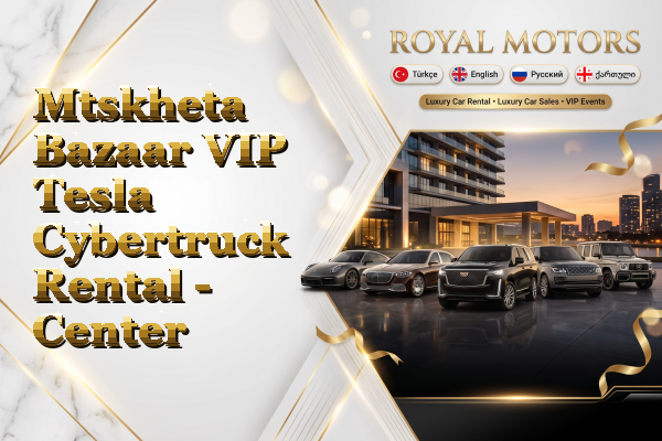 Mtskheta Bazaar VIP Tesla Cybertruck Rental - Center