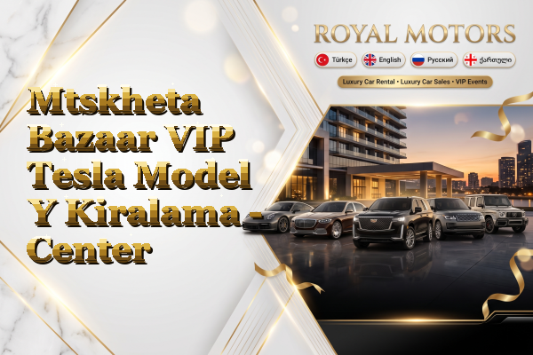 Mtskheta Bazaar VIP Tesla Model Y Kiralama - Center